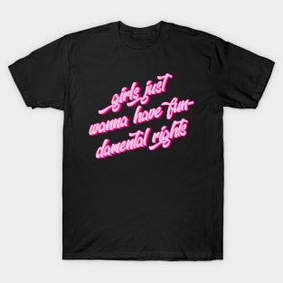 Girls Just Want To Have Fun-Damental Rights T-Shirt